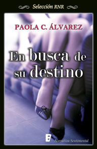 Title: En busca de su destino, Author: Paola C. Álvarez