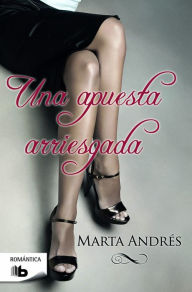 Title: Una apuesta arriesgada, Author: Marta Andrés