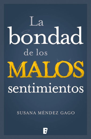 La bondad de los malos sentimientos