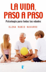 Title: La vida, paso a paso, Author: Elena Rubio Navarro