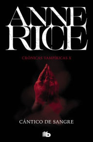 Title: Cántico de sangre (Blood Canticle), Author: Anne Rice