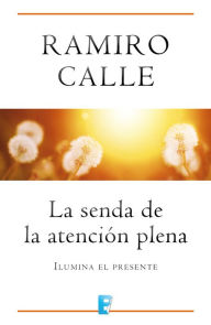 Title: La senda de la atención plena, Author: Ramiro Calle
