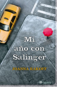 Title: Mi año con Salinger, Author: Joanna Rakoff