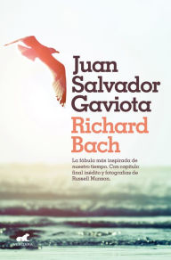 Title: Juan Salvador Gaviota (nueva edición, con capítulo final inédito y más fotografías): Nueva edición, Author: Richard Bach