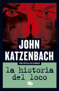 Title: La historia del loco: Edición limitada, Author: John Katzenbach