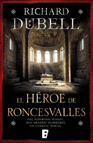 Title: El héroe de Roncesvalles, Author: Richard Dübell