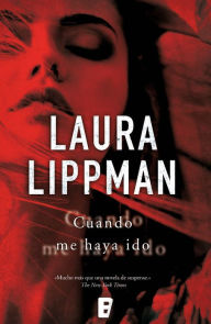 Title: Cuando me haya ido, Author: Laura Lippman