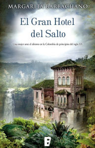 Title: El gran hotel del salto, Author: Margarita Barbáchano