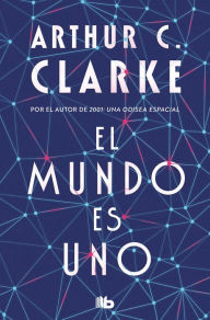 Title: El mundo es uno, Author: Arthur C. Clarke