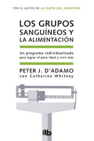 Title: Los grupos sanguíneos y la alimentación, Author: Catherine Whitney