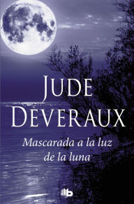 Title: Mascarada a la luz de la luna (Trilogía Moonlight 3): Serie Moonlight. Vol. III, Author: Jude Deveraux