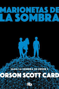 Title: Marionetas de la sombra (Saga de Ender 8): La saga de Ender Vol. 6, Author: Orson Scott Card