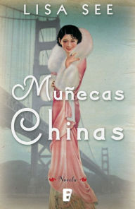 Title: Muñecas chinas (China Dolls), Author: Lisa See