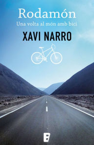 Title: Rodamón: Una volta al món amb bici, Author: Xavi Narro