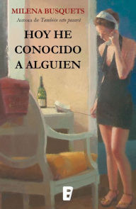 Title: Hoy he conocido a alguien, Author: Milena Busquets