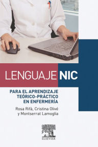 Title: Lenguaje NIC para el aprendizaje teórico-práctico en enfermería, Author: Rosa Rifà Ros