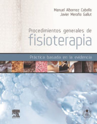 Title: Procedimientos generales de fisioterapia: Práctica basada en la evidencia, Author: Manuel Albornoz Cabello