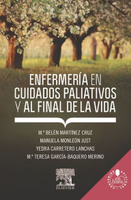 Title: Enfermería en cuidados paliativos y al final de la vida + StudentConsult en español, Author: Belén Martínez Cruz