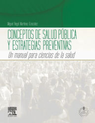 Title: Conceptos de salud pública y estrategias preventivas + Acceso online: Un manual para ciencias de la salud, Author: Miguel Ángel Martínez González