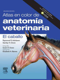 Title: Atlas en color de anatomía veterinaria. El caballo + Evolve, Author: Raymond R. Ashdown