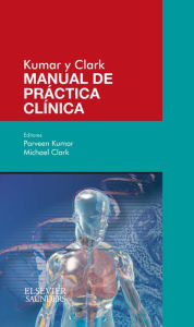 Title: Kumar y Clark. Manual de práctica clínica, Author: Parveen Kumar