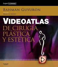 Title: Videoatlas de cirugía plástica y estética + ExpertConsult, Author: Bahman Guyuron