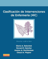 Title: Clasificación de Intervenciones de Enfermería (NIC), Author: Gloria M. Bulechek