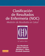 Title: Clasificación de Resultados de Enfermería (NOC): Medición de Resultados en Salud, Author: Sue Moorhead