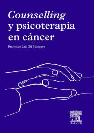 Title: Counselling y psicoterapia en cáncer, Author: Francisco Luis Gil Moncayo