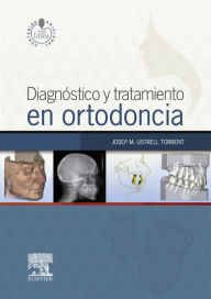 Title: Diagnóstico y tratamiento en ortodoncia, Author: Josep Maria Ustrell Torrent