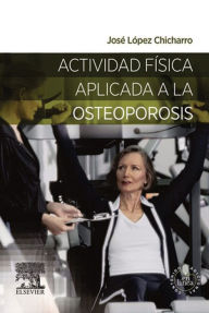 Title: Actividad física aplicada a la osteoporosis, Author: José López Chicharro