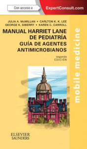 Title: Manual Harriet Lane de pediatría. Guía de agentes antimicrobianos + ExpertConsult, Author: Julia McMillan