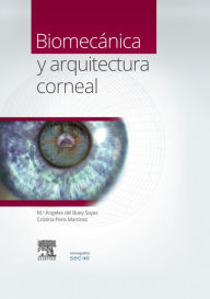Title: Biomecánica y arquitectura corneal: Monografías SECOIR, Author: M. Ángeles del Buey Sayas