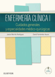 Title: Enfermería clínica I: Cuidados generales y especialidades médico-quirúrgicas, Author: Javier Morillo Rodríguez