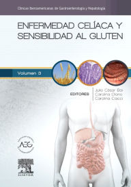 Title: Enfermedad celiaca y sensibilidad al gluten: Clínicas Iberoamericanas de Gastroenterología y Hepatología vol. 3, Author: Julio César Bai