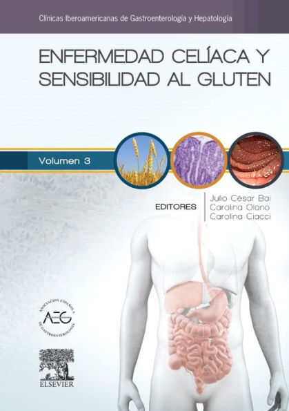 Enfermedad celiaca y sensibilidad al gluten: Clínicas Iberoamericanas de Gastroenterología y Hepatología vol. 3