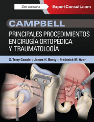 Title: Campbell. Principales procedimientos en cirugía ortopédica y traumatología, Author: S. Terry Canale MD