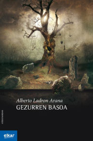 Title: Gezurren basoa, Author: Alberto Ladron Arana