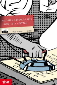 Title: (Euskal) Literaturaren alde (eta kontra), Author: Iban Zaldua González