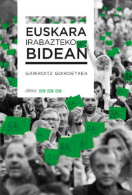 Title: Euskara irabazteko bidean, Author: Garikoitz Goikoetxea Etxeberria