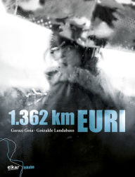 Title: 1362 km euri, Author: Garazi Goia Imaz