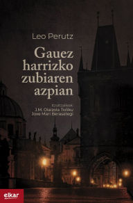 Title: Gauez harrizko zubiaren azpian, Author: Leo Perutz