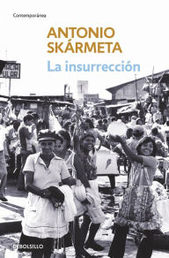 Title: La insurrección, Author: Antonio Skármeta