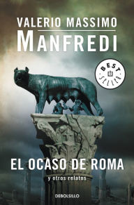 Title: El ocaso de Roma y otros relatos, Author: Valerio Massimo Manfredi