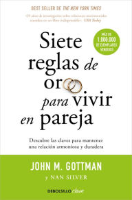 Download free books pdf online Siete reglas de oro para vivir en pareja CHM MOBI FB2 (English literature) by John M. Gottman, Nan Silver 9788490321836