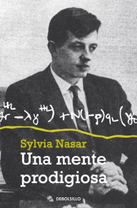 Title: Una mente prodigiosa, Author: Sylvia Nasar