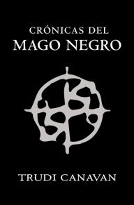 Title: Crónicas del mago negro: El gremio de los magos La aprendiz El gran lord, Author: Trudi Canavan
