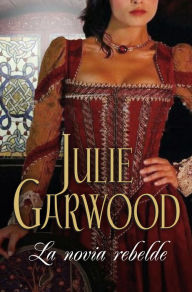 Title: La novia rebelde (The Bride), Author: Julie Garwood