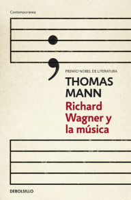 Title: Richard Wagner y la música, Author: Thomas Mann