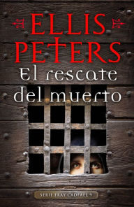 Title: El rescate del muerto (Fray Cadfael 9), Author: Ellis Peters